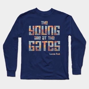 The Young Are At the Gates: Activist quote from 1917 by feminist and suffragist Lavinia Dock (retro mod colors) Long Sleeve T-Shirt